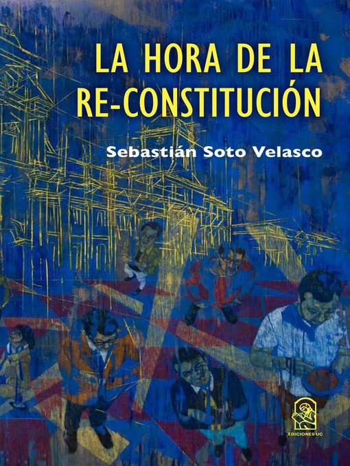 Title details for La hora de la Re-Constitución by Sebastián Soto Velasco - Available